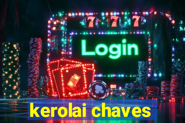 kerolai chaves